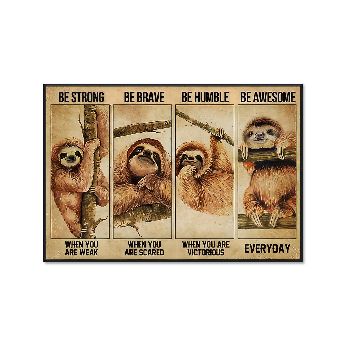 Be Strong Be Brave Sloth Wall Art - Inspirational Canvas Poster