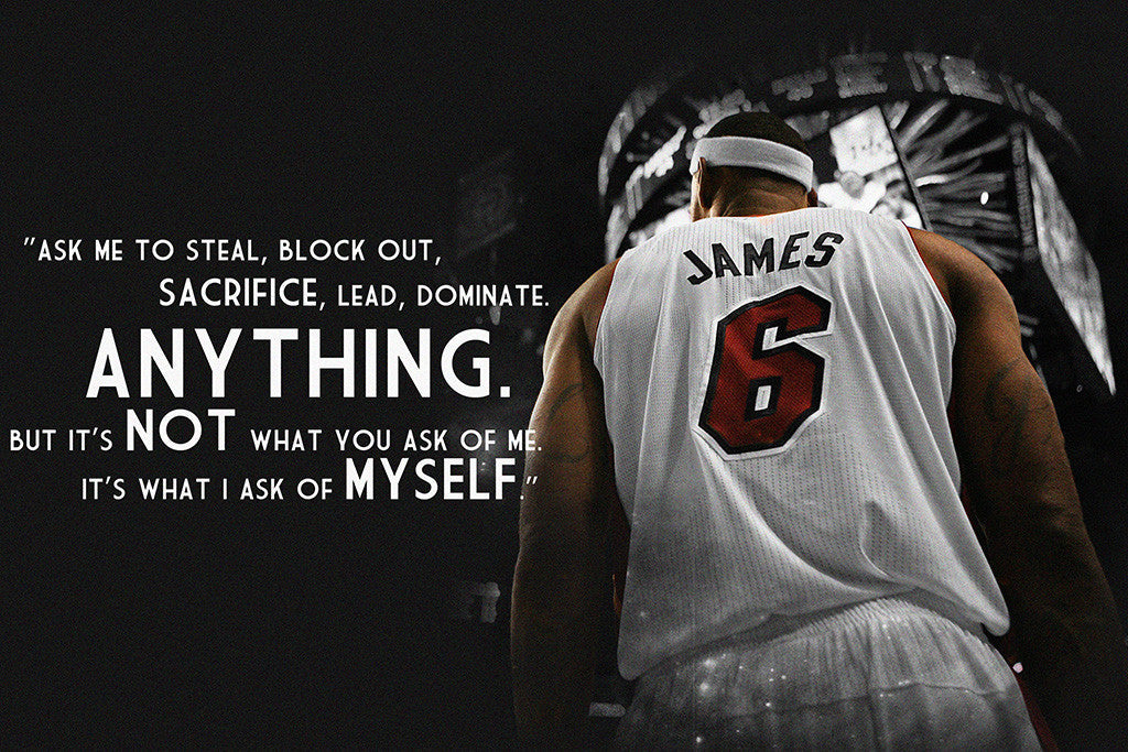 lebron-james-i-ask-of-myself-motivational-basketball-poster