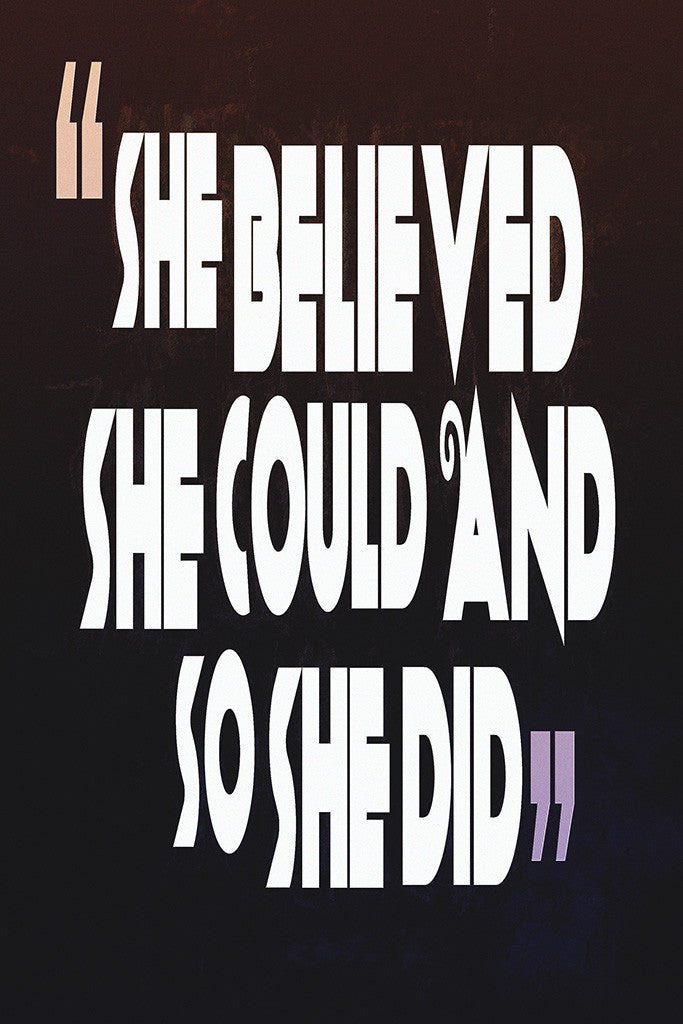 She Believed She Could So She Did Quotes for Girls Motivational Poster
