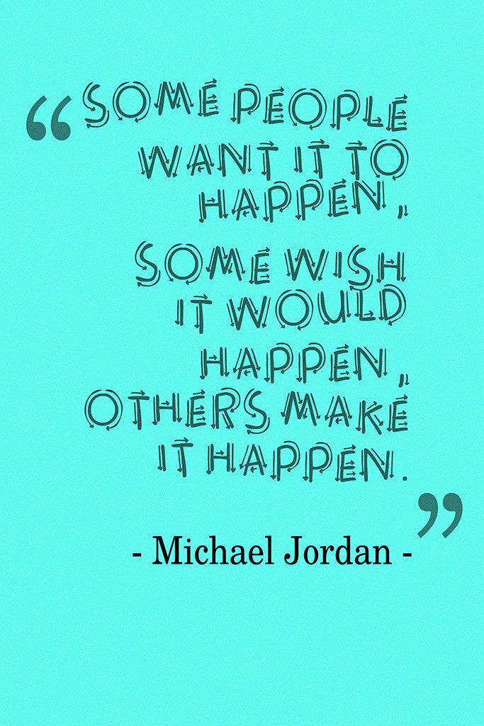Some People Want It To Happen Michael Jordan Motivational Quotes Poster