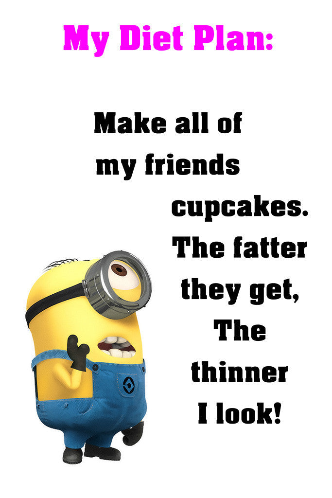 Minion Quotes Diet Plan Funny Motivational Poster