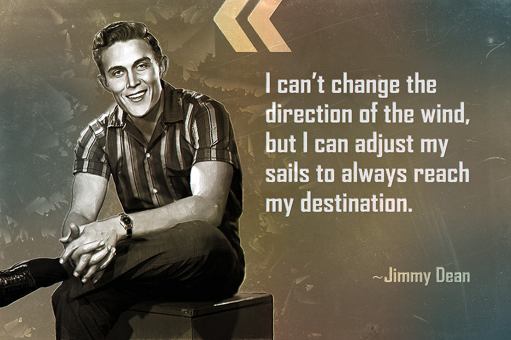 Jimmy Dean Quote I Can¡¯t Change The Direction Poster