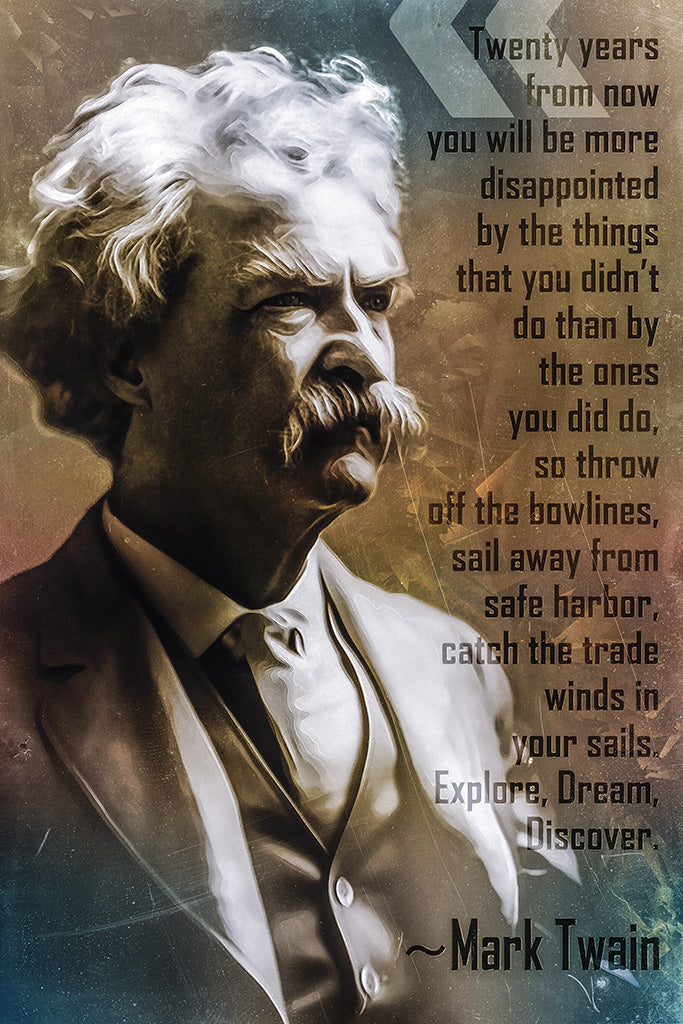 Mark Twain Quote Twenty Years From Now Poster