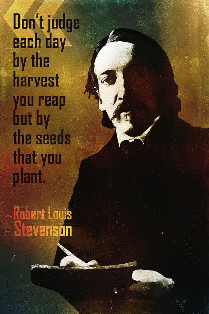 Robert Louis Stevenson Quote Don't Judge Each Day Poster
