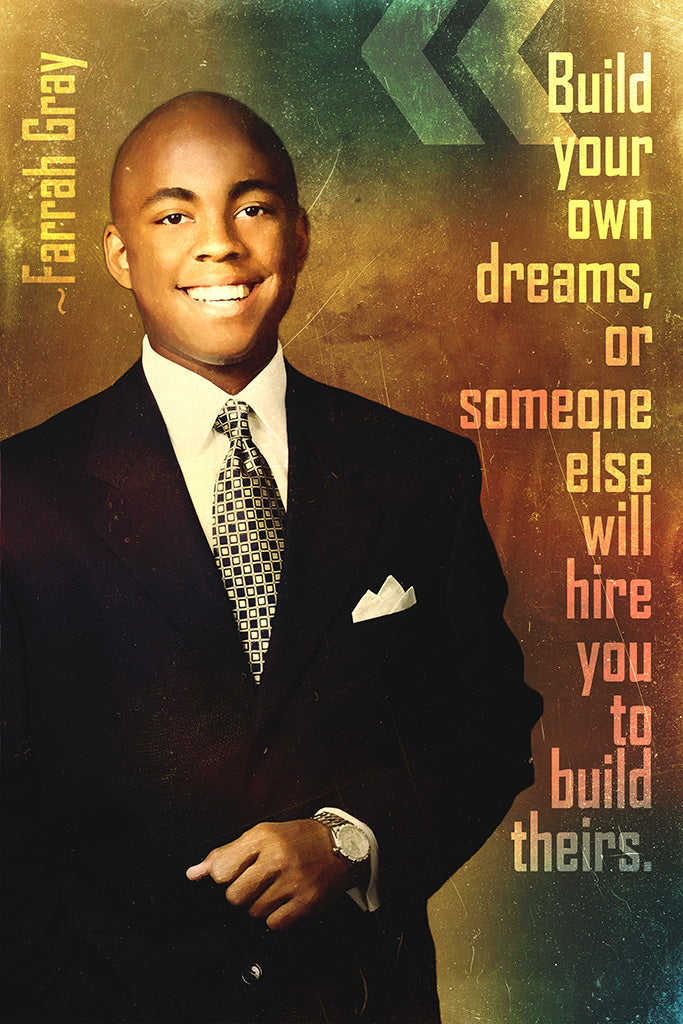 Farrah Gray Quote Build Your Own Dreams Poster