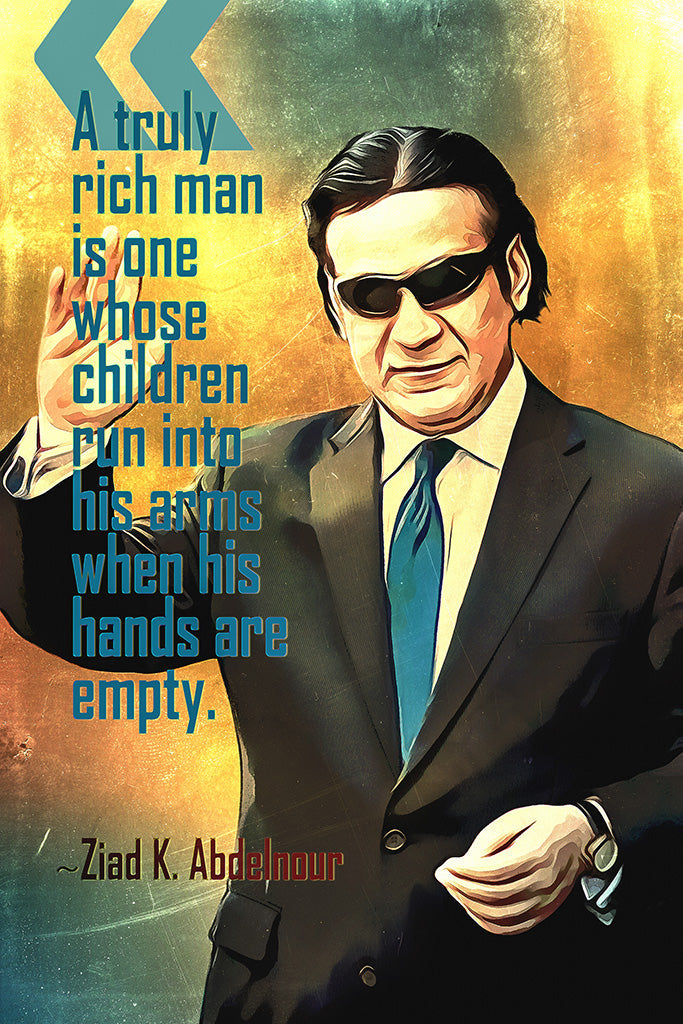 Ziad K. Abdelnour Quote A Truly Rich Man Poster