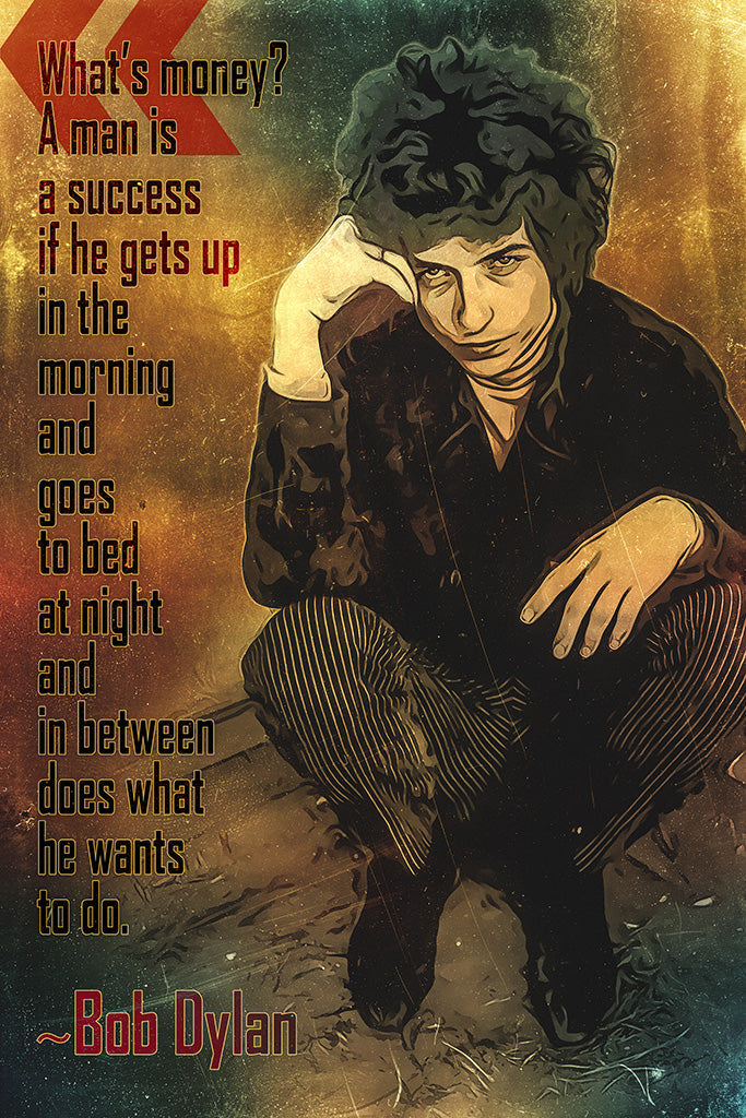 Bob Dylan Quote What's Money Poster
