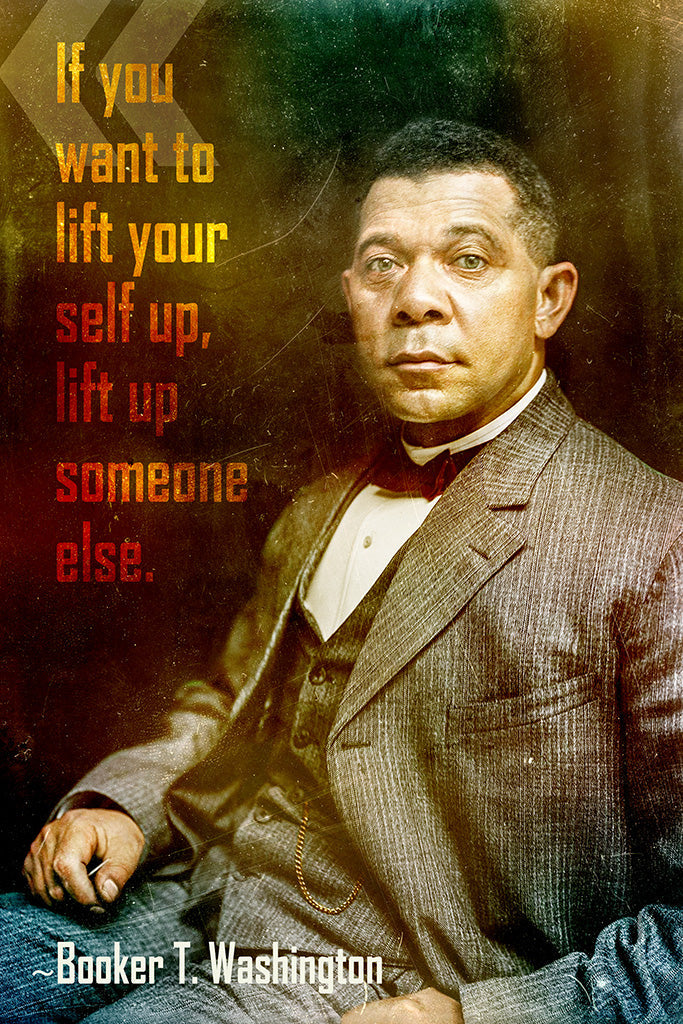 Booker T. Washington Quote If You Want To Lift Poster