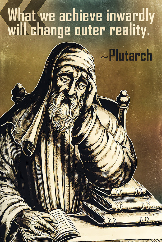 Plutarch Quote What We Achieve Inwardly Poster