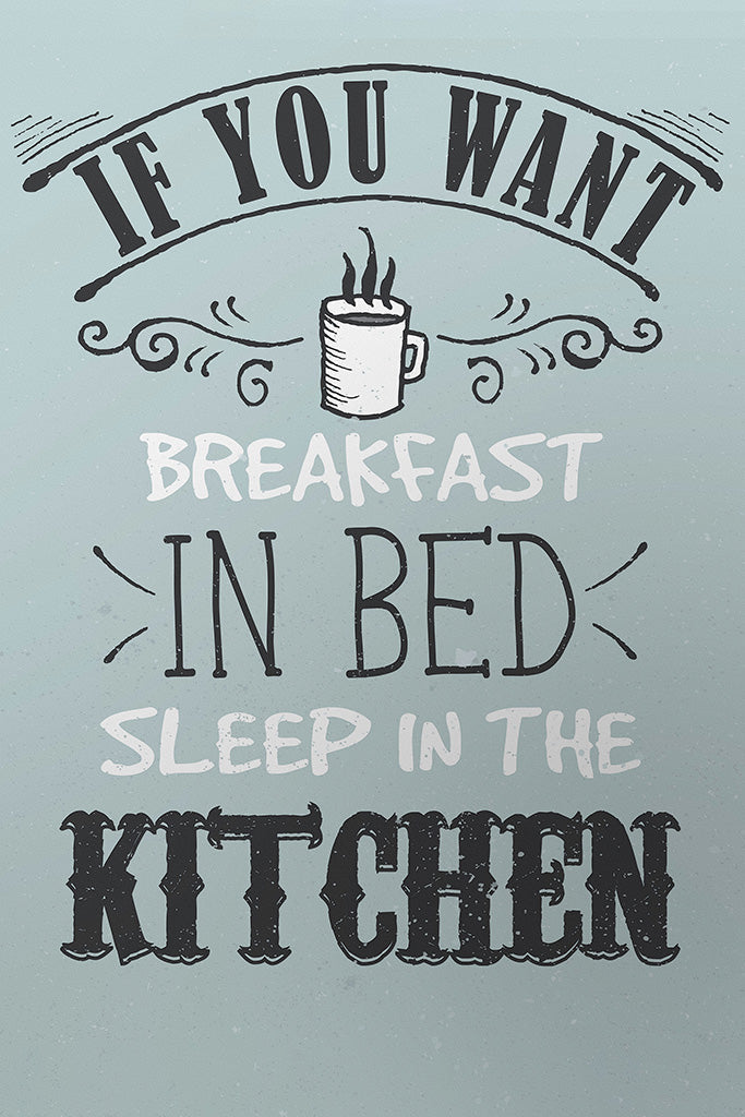 If You Want Breakfast in Bed Kitchen Canvas Poster