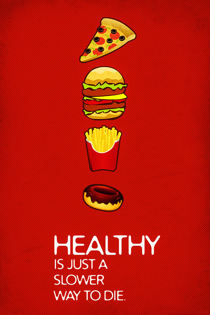 Healthy Is Just a Slower Way to Die Kitchen Canvas Poster