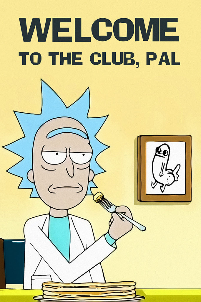 Rick and Morty Quotes Welcome To The Club, Pal Canvas Poster