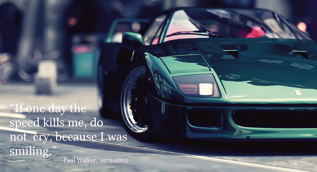 Paul Walker Quote Ferrari Car Poster